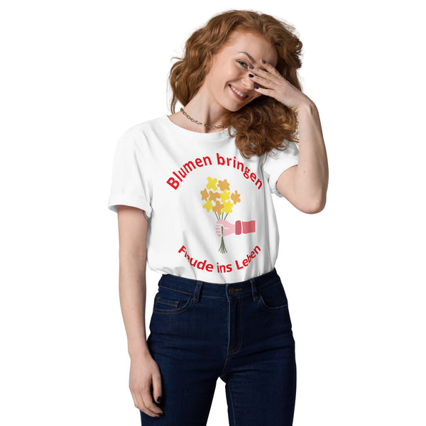 Blumen bringen Freude ins Leben Unisex-Bio-Baumwoll-T-Shirt